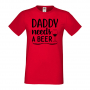 Мъжка тениска Daddy Needs A Beer 2,Бира,Бирфест,Beerfest,Подарък,Изненада,Рожден Ден, снимка 3