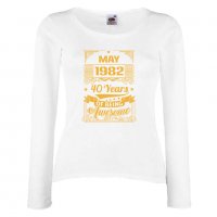 Дамска Тениска MAY 1982 40 YEARS BEING AWESOME Подарък, Изненада, Празник, снимка 3 - Тениски - 37084667