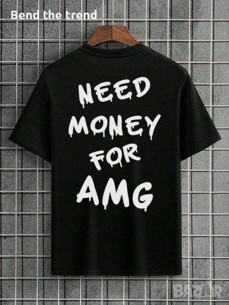 Тениска NEED MONEY FOR AMG, снимка 1