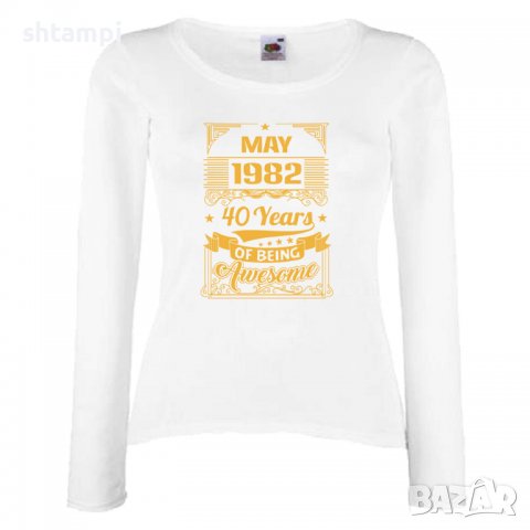 Дамска Тениска MAY 1982 40 YEARS BEING AWESOME Подарък, Изненада, Празник, снимка 3 - Тениски - 37084667
