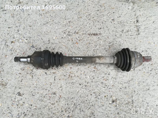 Полуоски Ford Focus C-max Форд Фокус Ц-макс 1.6i 1.6TDCI лява дясна полуоска, снимка 2 - Части - 40507798