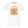 Мъжка Фитнес тениска I Love Gym 2 Gym,спорт,Щанги,Тренировки,Спортуване,