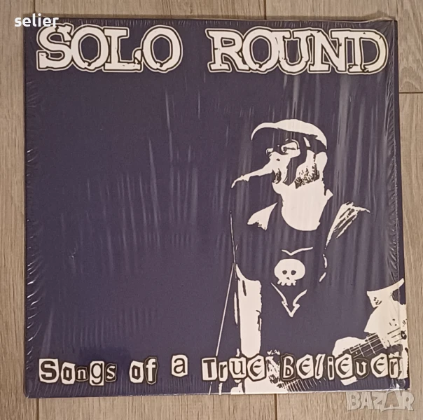Предлагам на феновете на пънка и рока една страшно рядка плоча:  Solo Round ‎– Songs Of A True Belie, снимка 1