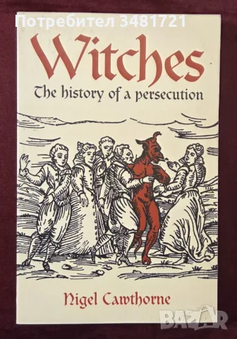 Witches. The History of a Persecution