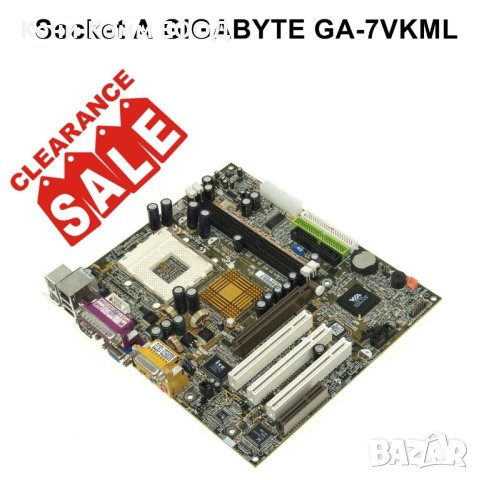 Дънна платка Socket A GIGABYTE GA-7VKML, снимка 1 - Дънни платки - 40599382