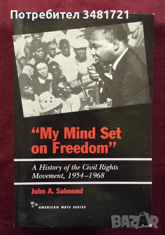 My Mind Set on Freedom. A History of the Civil Rights Movement 1954-1968