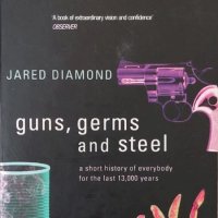 Guns, Germs and Steel: A short history of everybody for the last 13,000 years (Jared Diamond), снимка 1 - Други - 42242021