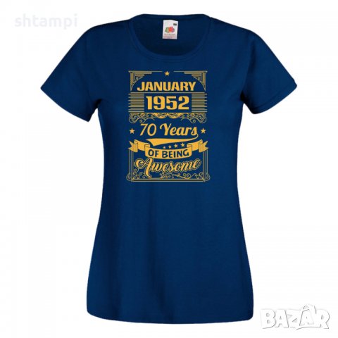 Дамска Тениска ANUARY 1952 70 YEARS BEING AWESOME  Подарък,Ианенада,Празмик , снимка 10 - Тениски - 37086097
