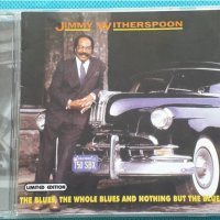 Jimmy Witherspoon – 1993 - The Blues,The Whole Blues And Nothing But The Blues(Texas Blues,Jump Blue, снимка 1 - CD дискове - 40860559
