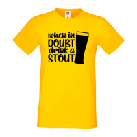 Мъжка тениска When In Doubt Drink A Stout,Бира,Бирфест,Beerfest,Подарък,Изненада,Рожден Ден, снимка 8 - Тениски - 36389414