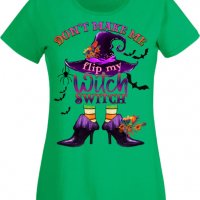 Дамска тениска Don't Make Me Flip My Witch Switch,Halloween,Хелоуин,Празник,Забавление,Изненада,, снимка 7 - Тениски - 38144754
