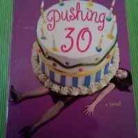 Pushing 30 a novel Whitney Gaskell paperback 2003г., снимка 1 - Чуждоезиково обучение, речници - 38339957