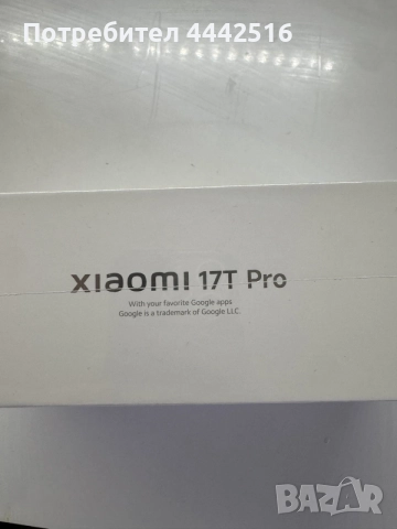 Чисто нов, неразпечатан Xiaomi 17T Pro 5G | 512GB / 12GB RAM, снимка 2 - Xiaomi - 55709589