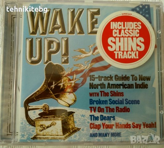 Uncut : Wake Up ! 15 TRACK GUIDE TO NEW NORTH AMERICAN INDIE, снимка 1 - CD дискове - 25043602