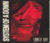 System of a Down-Lonely Day, снимка 1 - CD дискове - 34514262