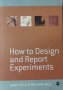 How to Design and Report Experiments (Andy Field, Graham J Hole), снимка 1 - Други - 42872632