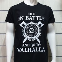 Нова мъжка тениска с трансферен печат на Сериала Викинги, Die in BATTLE and go to VALHALLA, снимка 6 - Тениски - 27944117