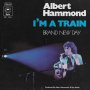 Грамофонни плочи Albert Hammond – I'm A Train 7" сингъл, снимка 1 - Грамофонни плочи - 42086680