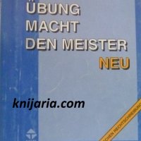 Übung macht den meister (Тестове по немски), снимка 1 - Чуждоезиково обучение, речници - 38290616