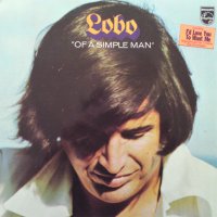 Грамофонни плочи Lobo ‎– Of A Simple Man, снимка 1 - Грамофонни плочи - 31231675