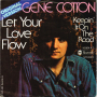 Грамофонни плочи Gene Cotton – Let Your Love Flow 7" сингъл, снимка 1 - Грамофонни плочи - 44642306