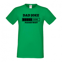 Мъжка тениска Dad Joke Loading,Loading,Please wait,батерия,Изненада,Подарък, снимка 5 - Тениски - 36418903