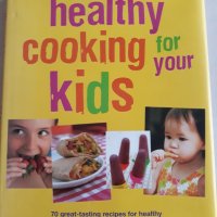 Healthy cooking for your kids , снимка 1 - Други - 31801501