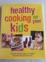 Healthy cooking for your kids 