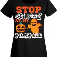 Дамска тениска Stop Staring At My Pumpkin 2,Halloween,Хелоуин,Празник,Забавление,Изненада,Обичаи,, снимка 1 - Тениски - 38144095