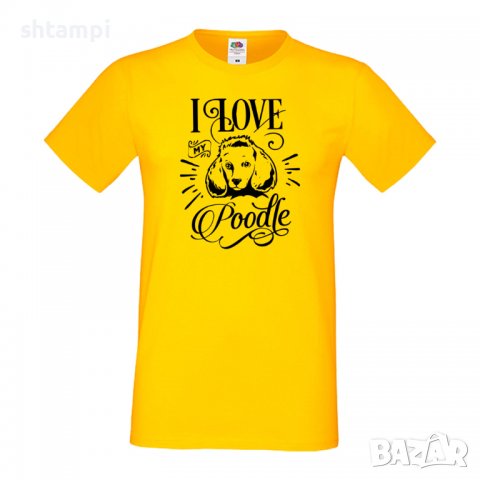 Мъжка тениска I Love My Poodle  Dog,Куче, животно,подарък,изненада, снимка 8 - Тениски - 36935668