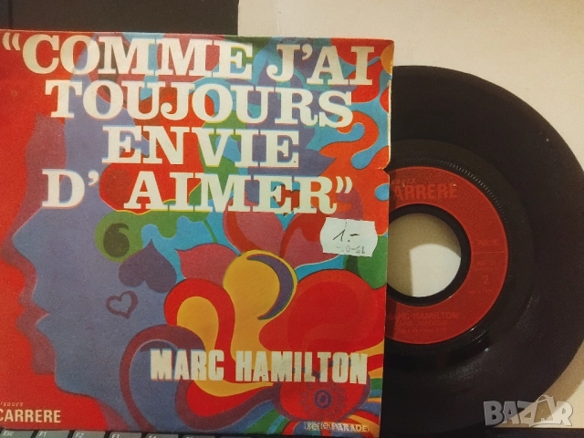 Marc Hamilton ‎– Comme J'ai Toujours Envie D'aimer - малка грамофонна плоча