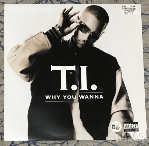 T.I. – Why You Wanna ,Vinyl 12", 33 ⅓ RPM, снимка 1