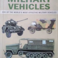 Military Vehicles. 300 of the world's most effective military vehicles Chris McNab, 2007г., снимка 1 - Други - 29187745