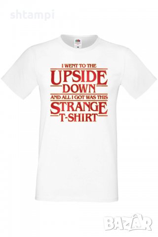 Мъжка тениска I Went To The Upside Down,Филм,Сериал,, снимка 3 - Тениски - 37569007