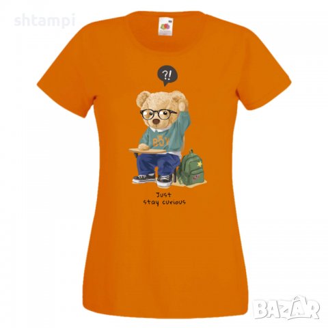 Дамска тениска bear Just Stay curious Мече,Меченце,Животно, Играчка,Изненада,Подарък,Повод,, снимка 10 - Тениски - 37291915