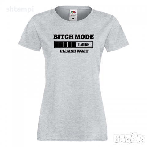 Дамска тениска Bitch Mode Loading,Loading,Please wait,батерия,Изненада,Подарък.Зареждане, снимка 5 - Тениски - 36420059