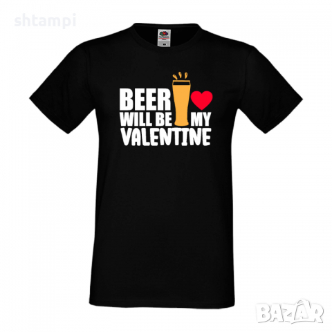Мъжка тениска Beer Will Be My Valentine,Бира,Бирфест,Beerfest,Подарък,Изненада,Рожден Ден, снимка 9 - Тениски - 36377081