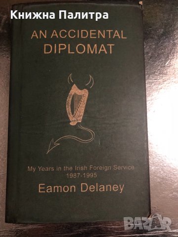 An Accidental Diplomat-Eamon Delaney