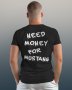 Тениска NEED MONEY FOR MUSTANG, снимка 1 - Тениски - 44254055