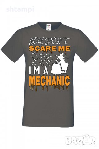 Мъжка тениска You Don't Scare Me I'm A Mechanic 2,Halloween,Хелоуин,Празник,Забавление,Изненада,, снимка 8 - Тениски - 38132479