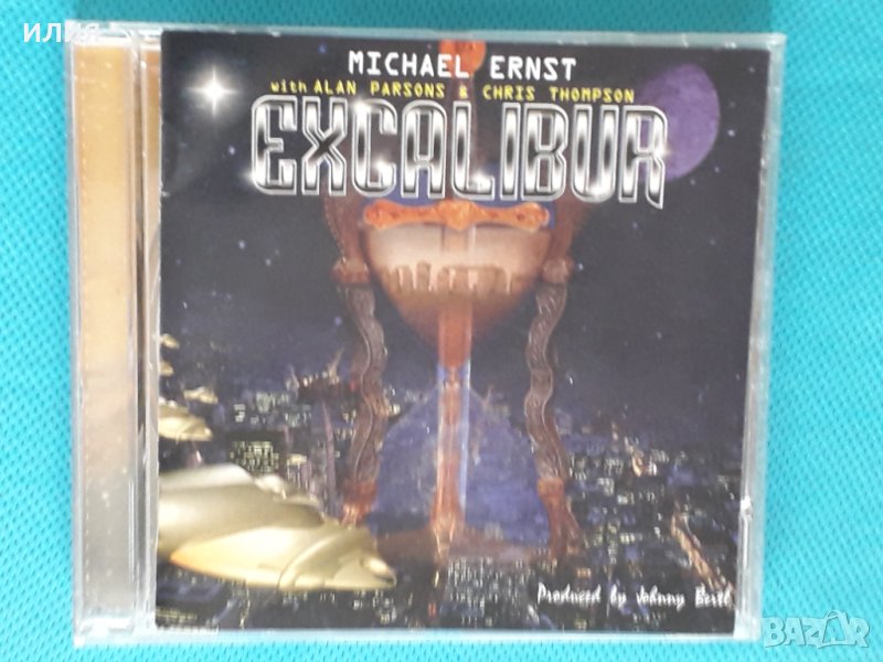 Michael Ernst with Alan Parsons & Chris Thompson – 2004 - Excalibur(Prog Rock), снимка 1