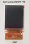 ДИСПЛЕЙ ЗА Samsung M300,E770,F330,E380,E950,D900,I900,K750,G600,L770,M610,Z720,X700,U900,U800,U600, снимка 14