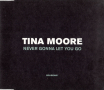 Tina Moore - Never Gonna Let You Go - Maxi Single CD - оригинален диск, снимка 1