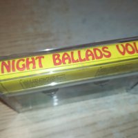 NIGHT BALLADS VOL.1 КАСЕТА 0111231641, снимка 2 - Аудио касети - 42811450