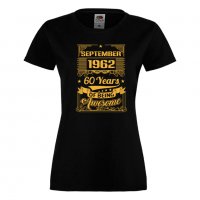 Дамска Тениска September 1962 60 YEARS BEING AWESOME Подарък,Ианенада,Празмик  , снимка 3 - Тениски - 37085793