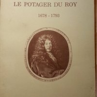 Le potager du Roy ("Овощаря на краля") 1678-1973 -книга за градината на Версай, създаването(френски), снимка 1 - Специализирана литература - 31831571