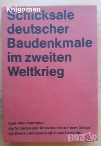 Schickale deutscher Baudenkmale im zweiten Weltkrieg