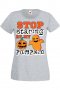 Дамска тениска Stop Staring At My Pumpkin 2,Halloween,Хелоуин,Празник,Забавление,Изненада,Обичаи,, снимка 5