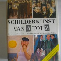 "Живопис от А до Я"-1987г-"Schilderkunst Van A tot Z"-изд.REBO Production-Каталог/Справочник, снимка 2 - Енциклопедии, справочници - 39580712