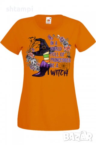 Дамска тениска In A World Full Of Princesses Be A Witch,Halloween,Хелоуин,Празник,Забавление,Изненад, снимка 7 - Тениски - 38146919